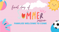           Please click here to find your summer session family invitation and final day information.